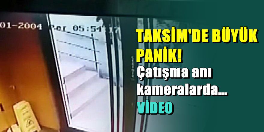 Taksimdeki silahlı çatışmada flaş gelişme; 1 kişi öldü 4 kişi yaralandı