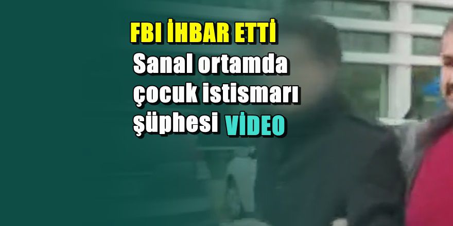 Samsun'da İnternet üzerinden çocuk istismarı şüphesi