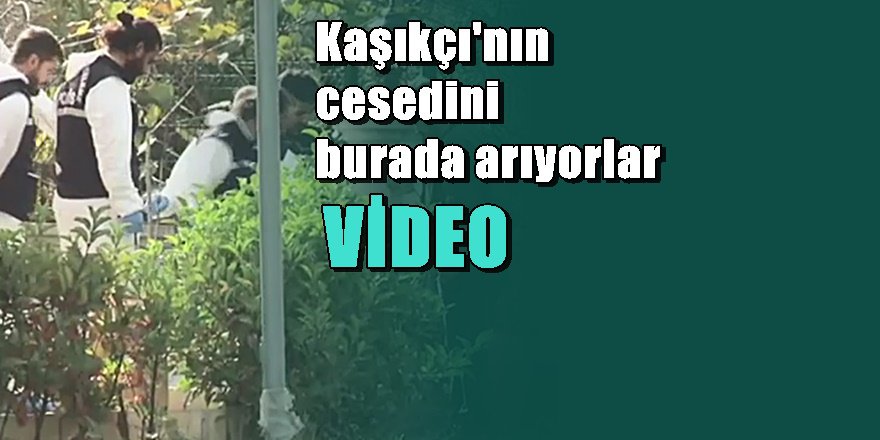 Gazeteci Kaşıkçı'nın cesedi bu villada aranıyor