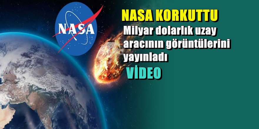 NASA Dünyayı bitirecek Göktaşı görüntülerini yayınladı