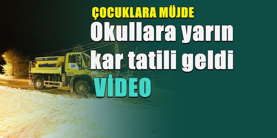 Yarın okullara kar tatili ilan edildi