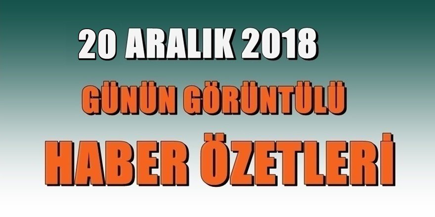 Günün haber özetleri