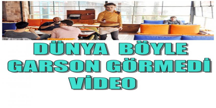 Dünya böyle garson görmedi