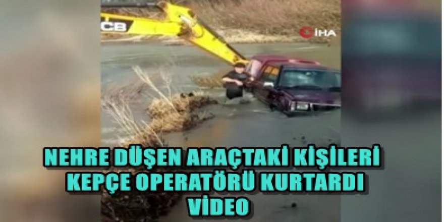 RUSYADA NEHRE DÜŞEN PİCKUP'I VE İÇİNDEKİLERİ KEPÇE OPERATÖRÜ KURTARDI.