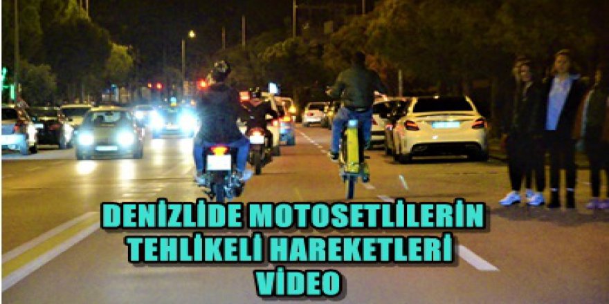 DENİZLİDE 3 MOTOSİKLETLİ ŞEYTANLA OYUN OYNADI