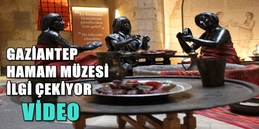 Gaziantep'te hamam müzesine rekor ziyaret