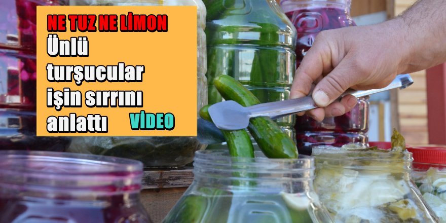 Ordu'nun Ünlü Turşusu Neden Güzel Oluyor