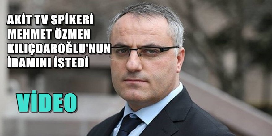 SPİKER GÖZ ALTINA ALINDI AKİT TV KEMAL KILIÇDAROĞLU'NUN İDAMINI İSTİYOR