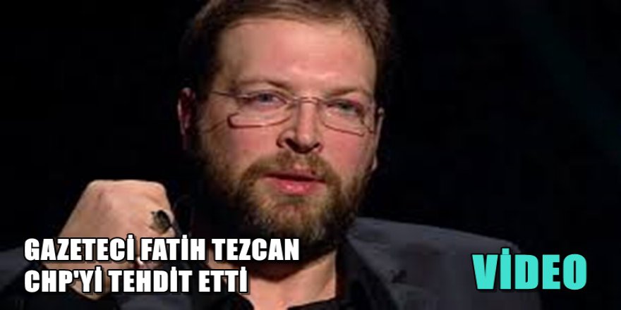 Fatih Tezcan'dan CHP'ye Kanlı Tehdit