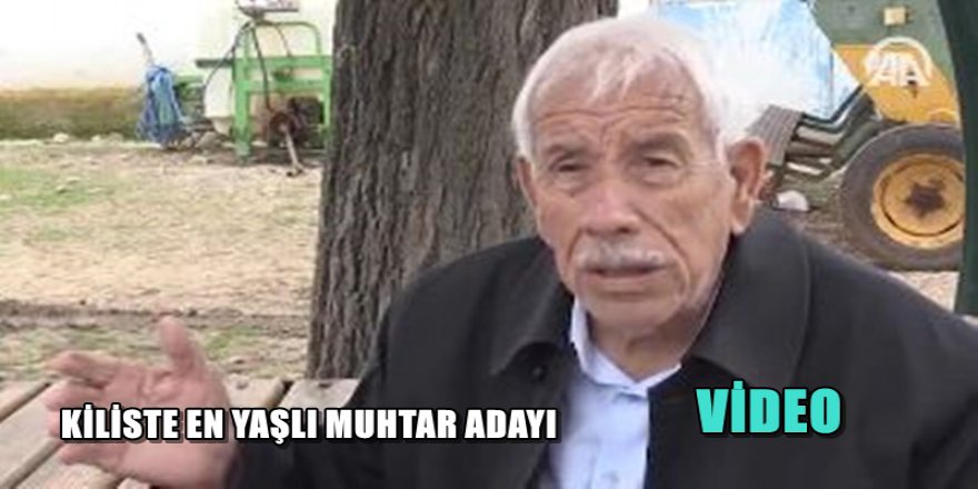 KİLİS'TE EN YAŞLI MUHTAR