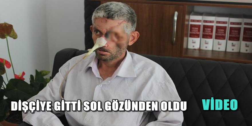 HATAY'DA DİŞİNİ ÇEKTİRDİ GÖZÜNDEN OLDU