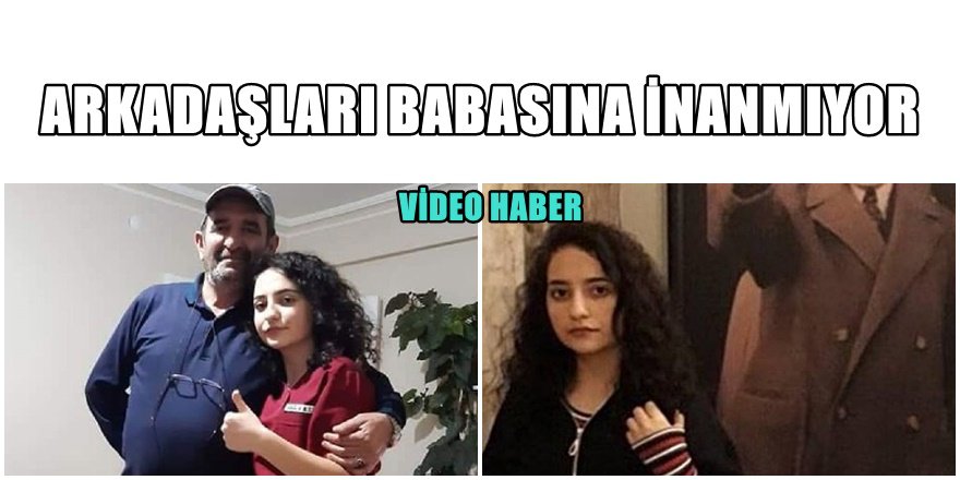 Babasının Öldürdüğü Şeyma'nın Arkadaşlarından Kan donduran Açıklama