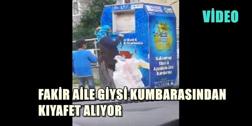 FAKİR AİLE GİYSİ KUMBARASINDAN KIYAFET ALIYOR