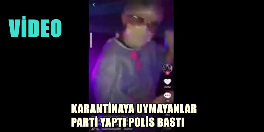 CORONA VARKEN BEYLİKDÜZ'ÜNDE PARTİ YAPANLAR GÖZALTINDA