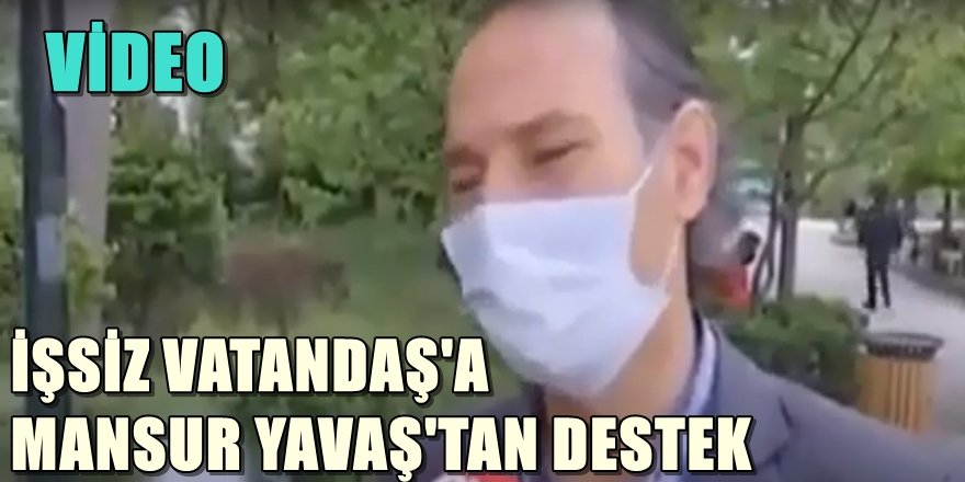 ANKARA'DA İŞSİZ VATANDAŞ'A MANSUR YAVAŞ'TAN DESTEK